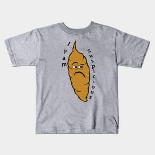 I Yam Suspicious Kids T-Shirt